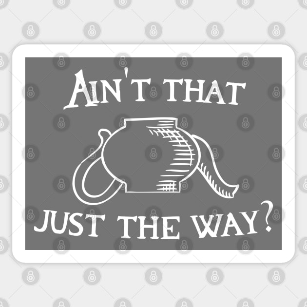 Ain't That Just The Way? Sticker by Likeable Design